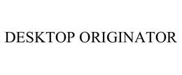 DESKTOP ORIGINATOR trademark