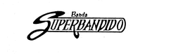 BANDA SUPERBANDIDO trademark