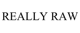 REALLY RAW trademark