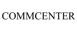 COMMCENTER trademark