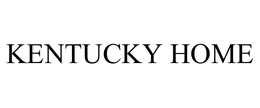 KENTUCKY HOME trademark