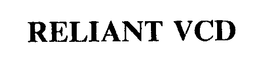 RELIANT VCD trademark