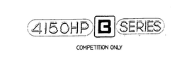 4150HP B SERIES COMPETITION ONLY trademark