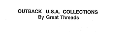 OUTBACK U.S.A. COLLECTIONS BY GREAT THREADS trademark