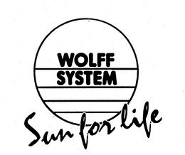 WOLFF SYSTEM SUN FOR LIFE trademark