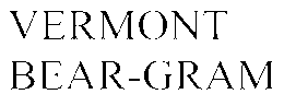 VERMONT BEAR-GRAM trademark