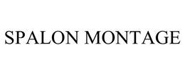 SPALON MONTAGE trademark