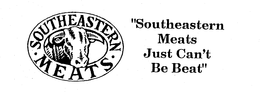 SOUTHEASTERN MEATS "SOUTHEASTERN MEATS JUST CAN'T BE BEAT" trademark