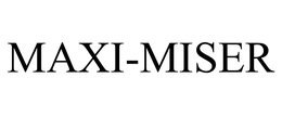 MAXI-MISER trademark