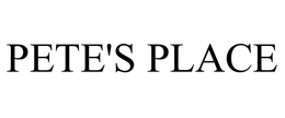 PETE'S PLACE trademark