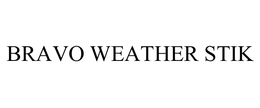 BRAVO WEATHER STIK trademark