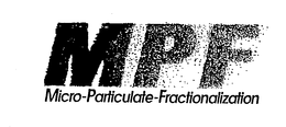 MPF MICRO-PARTICULATE-FRACTIONALIZATION trademark