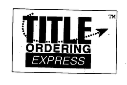 TITLE ORDERING EXPRESS trademark