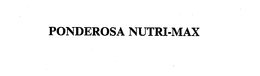 PONDEROSA NUTRI-MAX trademark
