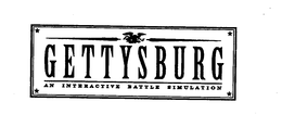 GETTYSBURG AN INTERACTIVE BATTLE SIMULATION trademark