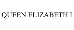 QUEEN ELIZABETH I trademark