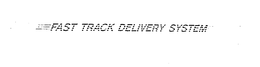 FAST TRACK DELIVERY SYSTEM trademark