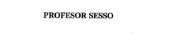 PROFESOR SESSO trademark