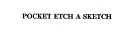 POCKET ETCH A SKETCH trademark