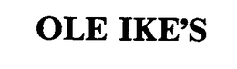OLE IKE'S trademark
