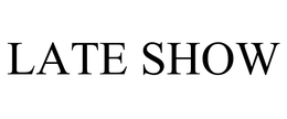 LATE SHOW trademark