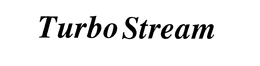 TURBO STREAM trademark