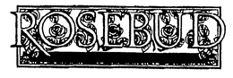 ROSEBUD trademark
