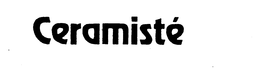 CERAMISTE trademark