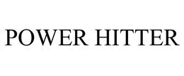POWER HITTER trademark