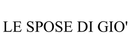 LE SPOSE DI GIO' trademark