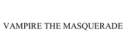 VAMPIRE THE MASQUERADE trademark