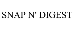 SNAP N' DIGEST trademark