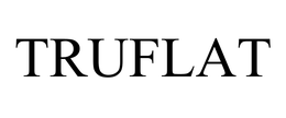 TRUFLAT trademark