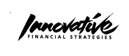 INNOVATIVE FINANCIAL STRATEGIES trademark