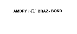AMDRY BRAZ-BOND trademark