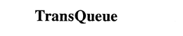 TRANSQUEUE trademark