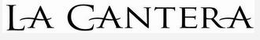 LA CANTERA trademark