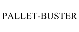 PALLET-BUSTER trademark