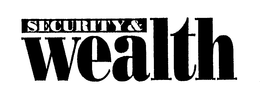 SECURITY & WEALTH trademark