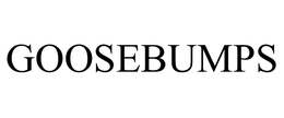 GOOSEBUMPS trademark