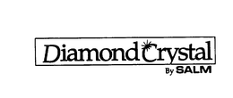 DIAMOND CRYSTAL BY SALM trademark