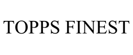 TOPPS FINEST trademark