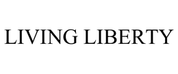LIVING LIBERTY trademark