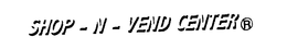 SHOP-N-VEND CENTER trademark