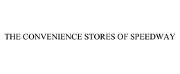THE CONVENIENCE STORES OF SPEEDWAY trademark