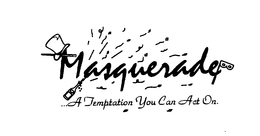 MASQUERADE ...A TEMPTATION YOU CAN ACT ON. trademark