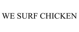 WE SURF CHICKEN trademark