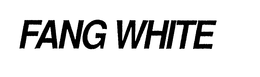 FANG WHITE trademark