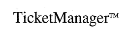 TICKETMANAGER trademark