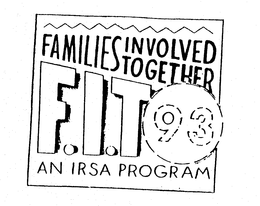 FAMILIES INVOLVED TOGETHER F.I.T 93 AN IRSA PROGRAM trademark